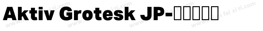 Aktiv Grotesk JP字体转换